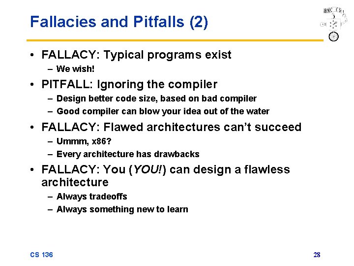 Fallacies and Pitfalls (2) • FALLACY: Typical programs exist – We wish! • PITFALL: