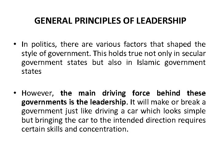 GENERAL PRINCIPLES OF LEADERSHIP • In politics, there are various factors that shaped the GENERAL PRINCIPLES OF LEADERSHIP • In politics, there are various factors that shaped the