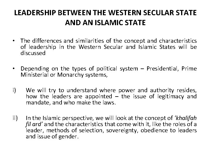LEADERSHIP BETWEEN THE WESTERN SECULAR STATE AND AN ISLAMIC STATE • The differences and LEADERSHIP BETWEEN THE WESTERN SECULAR STATE AND AN ISLAMIC STATE • The differences and