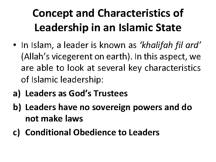 Concept and Characteristics of Leadership in an Islamic State • In Islam, a leader Concept and Characteristics of Leadership in an Islamic State • In Islam, a leader