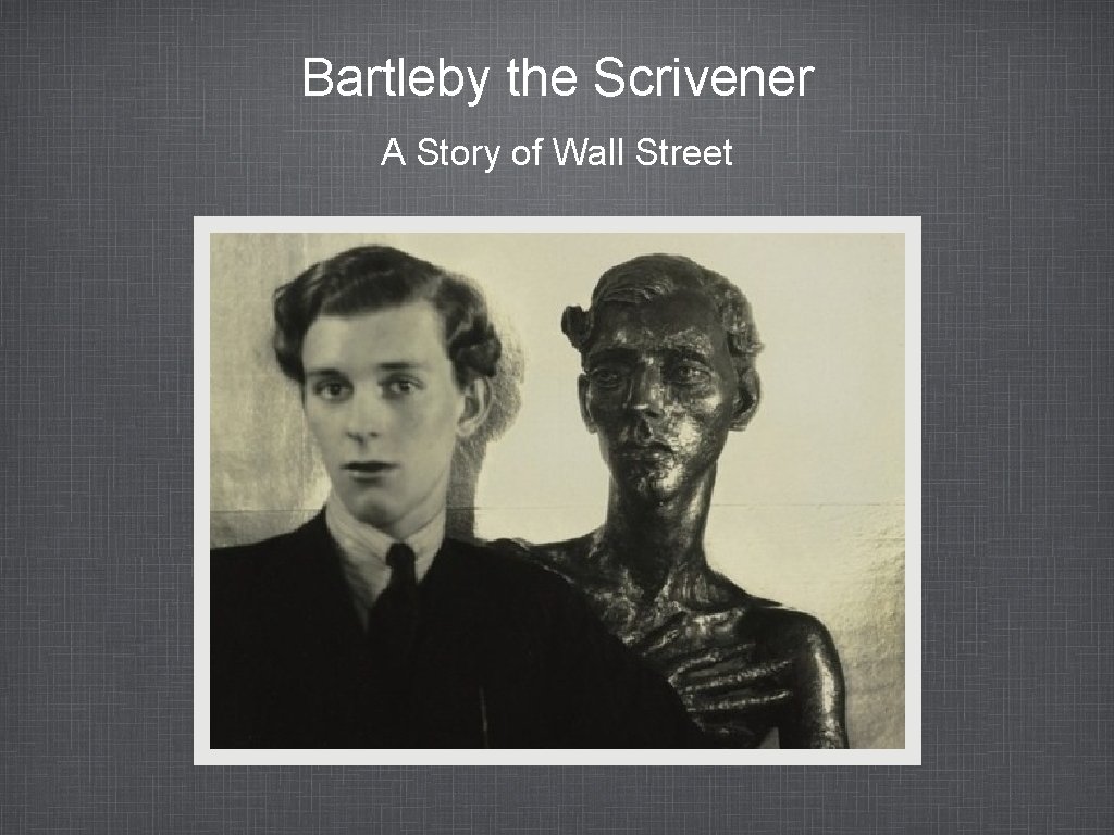 Bartleby the Scrivener A Story of Wall Street 