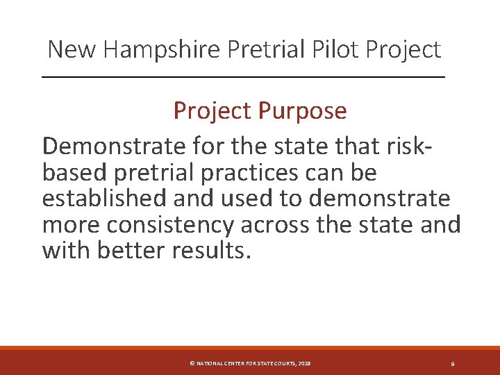 New Hampshire Pretrial Pilot Project Purpose Demonstrate for the state that riskbased pretrial practices