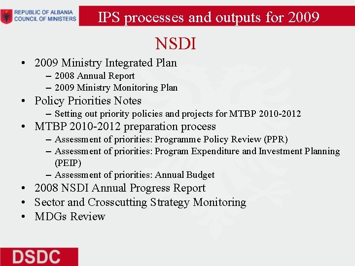 IPS processes and outputs for 2009 NSDI • 2009 Ministry Integrated Plan – 2008