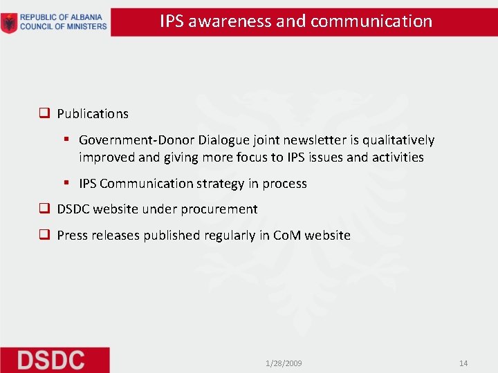 IPS awareness and communication q Publications § Government-Donor Dialogue joint newsletter is qualitatively improved