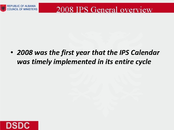 2008 IPS General overview • 2008 was the first year that the IPS Calendar