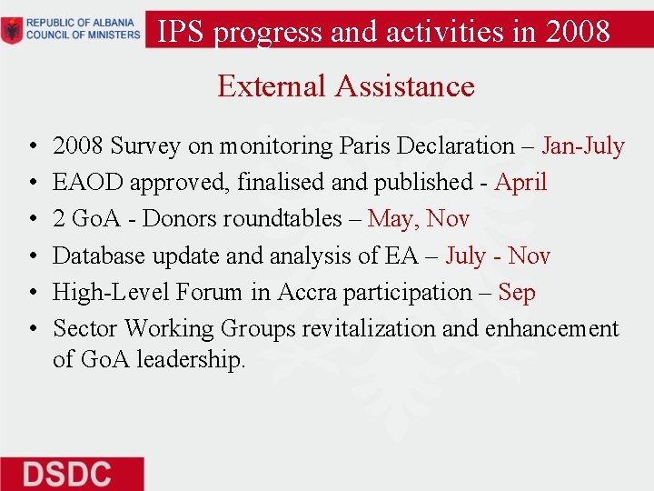 IPS progress and activities in 2008 External Assistance • • • 2008 Survey on