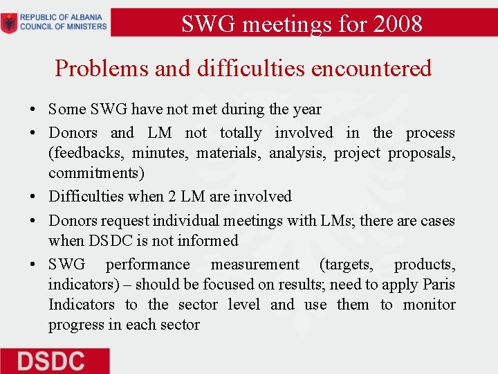 SWG meetings for 2008 Problems and difficulties encountered • Some SWG have not met