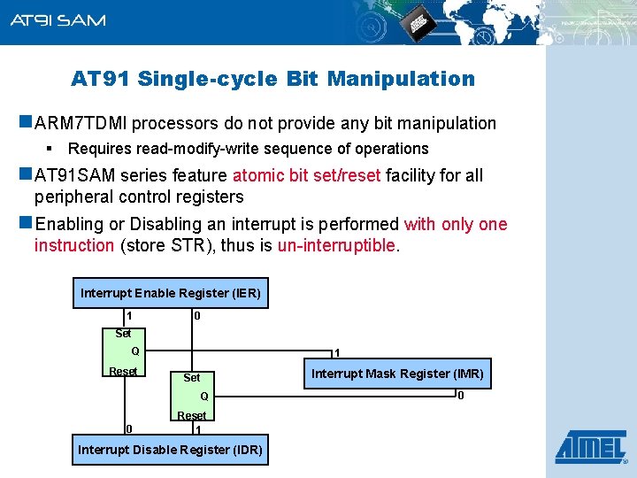 AT 91 Single-cycle Bit Manipulation n ARM 7 TDMI processors do not provide any