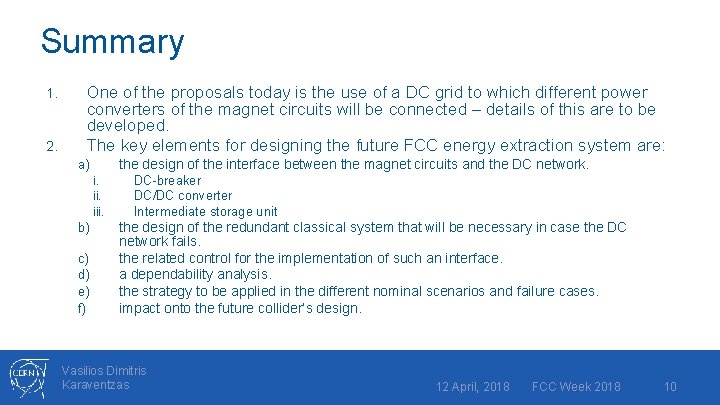 Summary 1. 2. One of the proposals today is the use of a DC