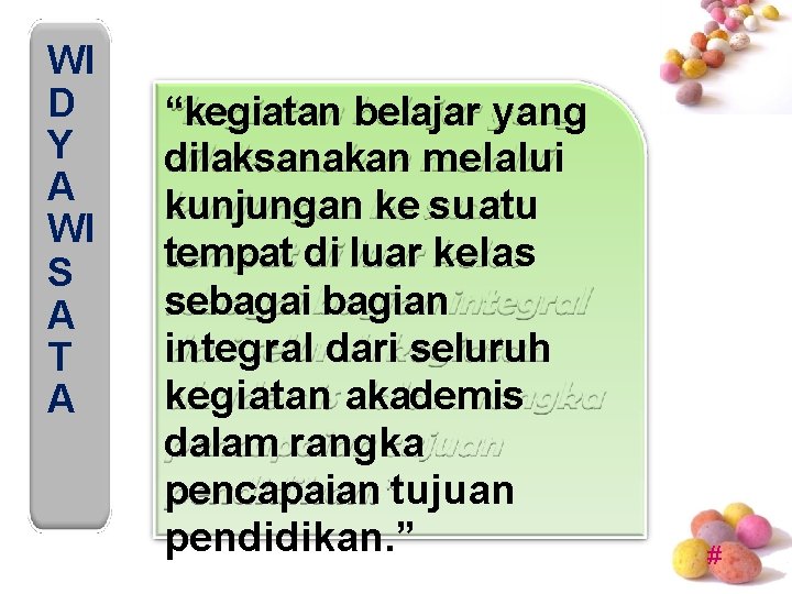 WI D Y A WI S A T A “kegiatan belajar yang dilaksanakan melalui WI D Y A WI S A T A “kegiatan belajar yang dilaksanakan melalui
