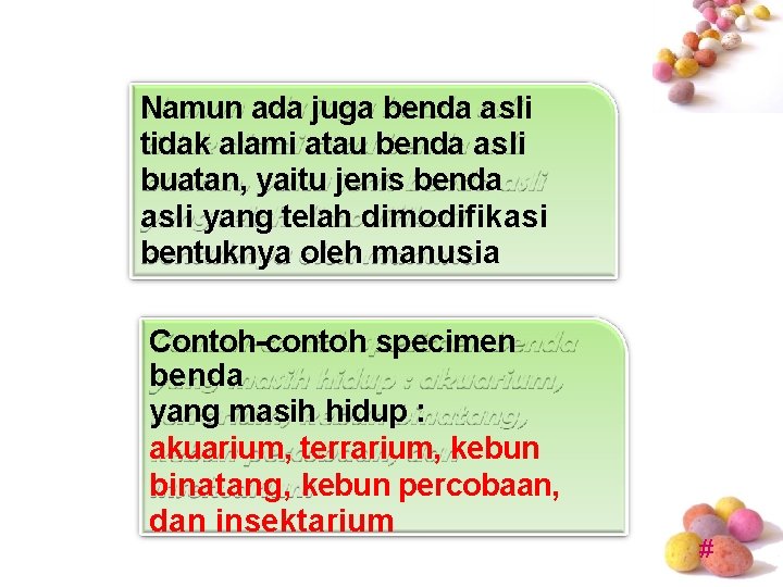 Namun ada juga benda asli tidak alami atau benda asli buatan, yaitu jenis benda Namun ada juga benda asli tidak alami atau benda asli buatan, yaitu jenis benda
