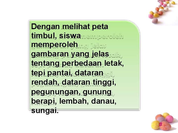 Dengan melihat peta timbul, siswa memperoleh gambaran yang jelas tentang perbedaan letak, tepi pantai, Dengan melihat peta timbul, siswa memperoleh gambaran yang jelas tentang perbedaan letak, tepi pantai,