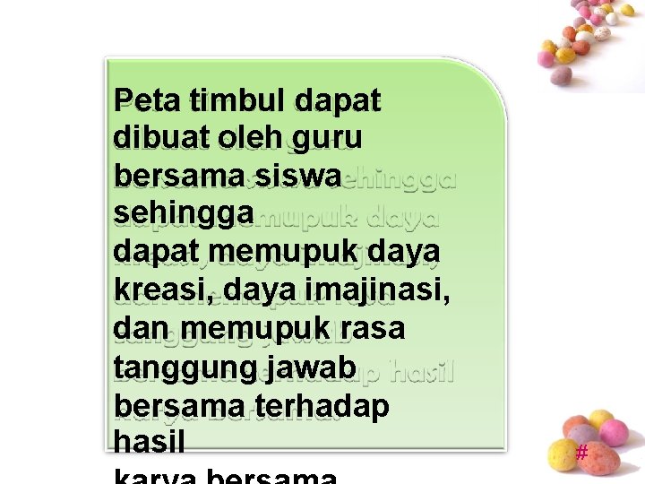 Peta timbul dapat dibuat oleh guru bersama siswa sehingga dapat memupuk daya kreasi, daya Peta timbul dapat dibuat oleh guru bersama siswa sehingga dapat memupuk daya kreasi, daya