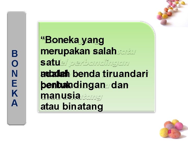B O N E K A “Boneka yang merupakan salah satu model benda tiruandari B O N E K A “Boneka yang merupakan salah satu model benda tiruandari