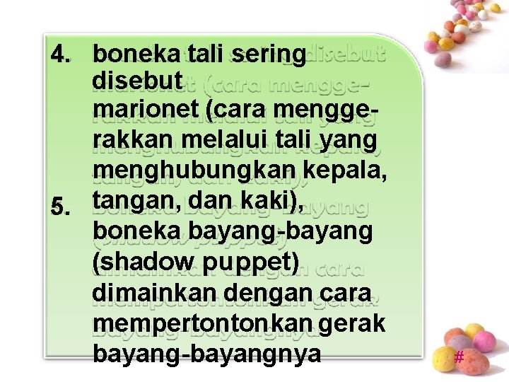4. boneka tali sering disebut marionet (cara menggerakkan melalui tali yang menghubungkan kepala, 5. 4. boneka tali sering disebut marionet (cara menggerakkan melalui tali yang menghubungkan kepala, 5.