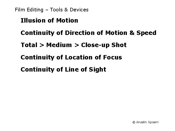 Film Editing – Tools & Devices Illusion of Motion Continuity of Direction of Motion
