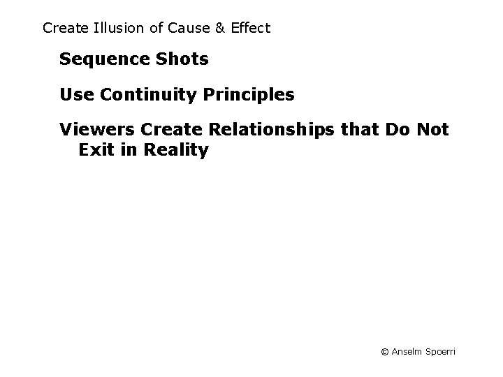 Create Illusion of Cause & Effect Sequence Shots Use Continuity Principles Viewers Create Relationships