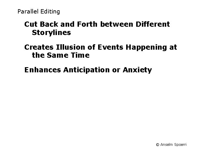 Parallel Editing Cut Back and Forth between Different Storylines Creates Illusion of Events Happening