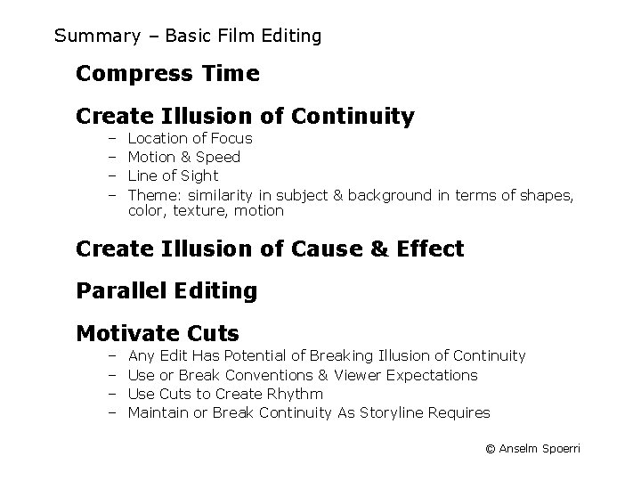 Summary – Basic Film Editing Compress Time Create Illusion of Continuity – – Location