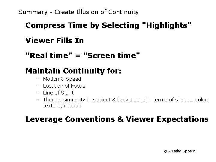 Summary - Create Illusion of Continuity Compress Time by Selecting "Highlights" Viewer Fills In