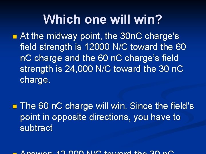 Which one will win? n At the midway point, the 30 n. C charge’s