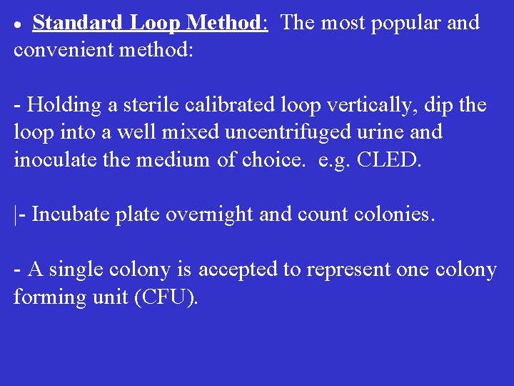 Standard Loop Method: The most popular and convenient method: - Holding a sterile calibrated