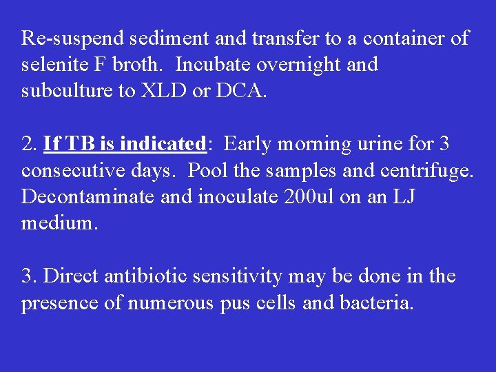 Re-suspend sediment and transfer to a container of selenite F broth. Incubate overnight and