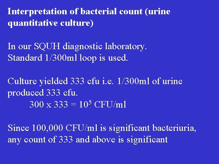 Interpretation of bacterial count (urine quantitative culture) In our SQUH diagnostic laboratory. Standard 1/300