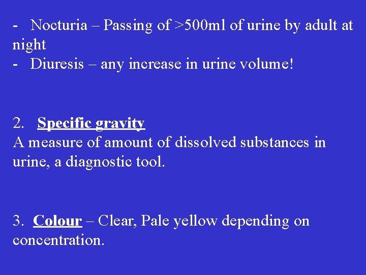 - Nocturia – Passing of >500 ml of urine by adult at night -