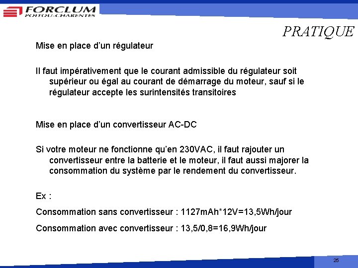 PRATIQUE Mise en place d’un régulateur Il faut impérativement que le courant admissible du