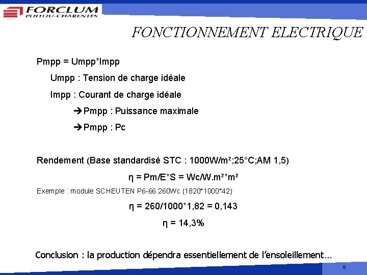 FONCTIONNEMENT ELECTRIQUE Pmpp = Umpp*Impp Umpp : Tension de charge idéale Impp : Courant