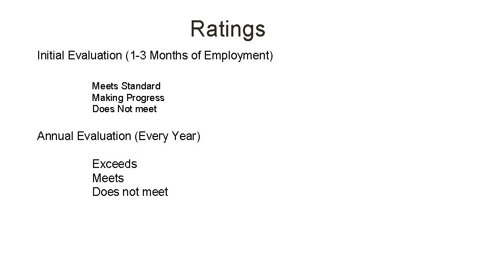 Ratings Initial Evaluation (1 -3 Months of Employment) Meets Standard Making Progress Does Not