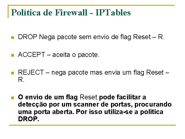 Política de Firewall - IPTables n DROP Nega pacote sem envio de flag Reset