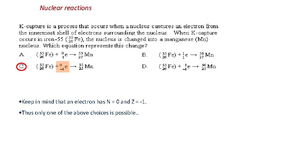 Nuclear reactions Keep in mind that an electron has N = 0 and Z