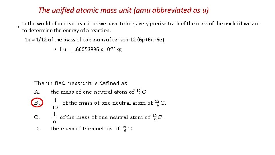 The unified atomic mass unit (amu abbreviated as u) ▪ In the world of