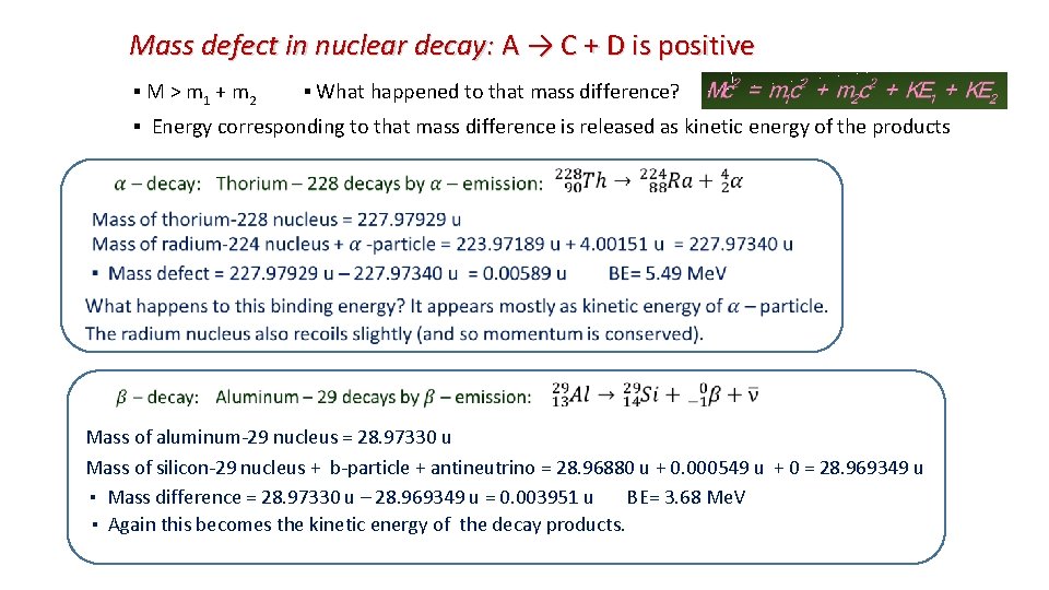 Mass defect in nuclear decay: A → C + D is positive ▪ M