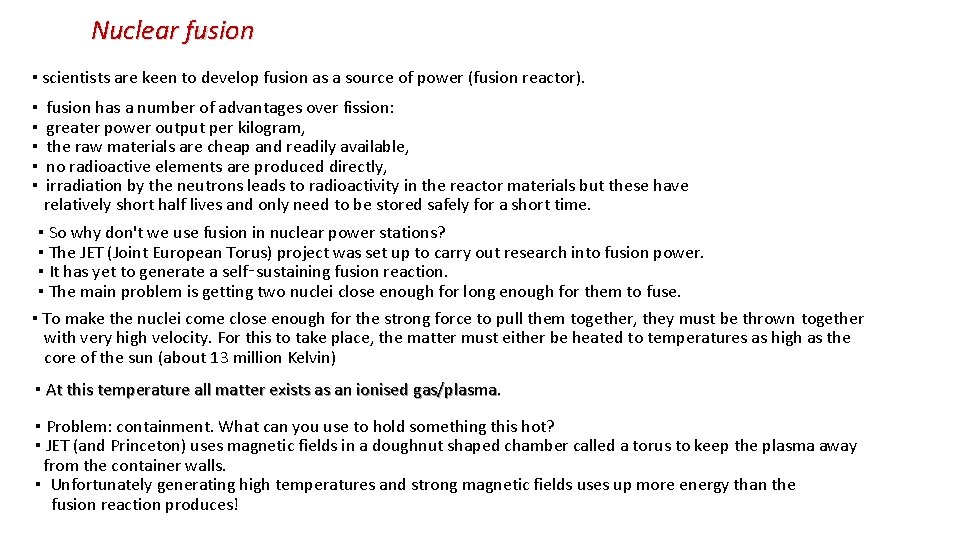 Nuclear fusion ▪ scientists are keen to develop fusion as a source of power