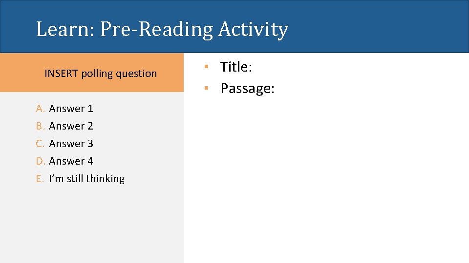 Learn: Pre-Reading Activity INSERT polling question A. Answer 1 B. Answer 2 C. Answer