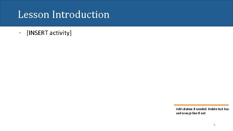 Lesson Introduction ▪ [INSERT activity] Add citation if needed. Delete text box and orange