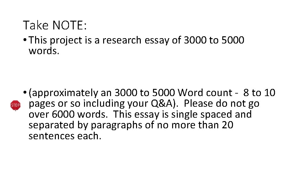Take NOTE: • This project is a research essay of 3000 to 5000 words.