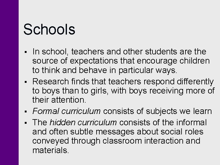 Schools § § In school, teachers and other students are the source of expectations