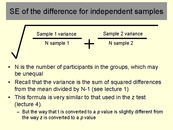 SE of the difference for independent samples Sample 1 variance N sample 1 Sample