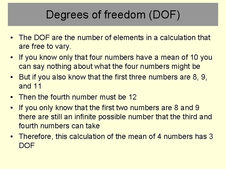 Degrees of freedom (DOF) • The DOF are the number of elements in a
