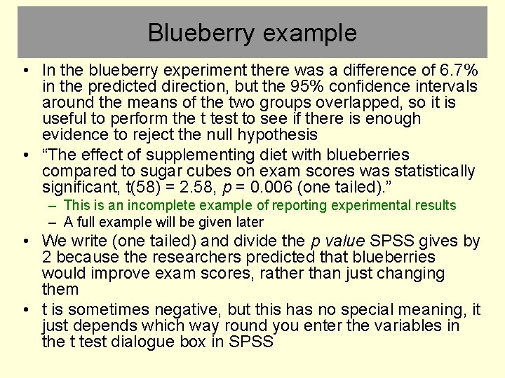 Blueberry example • In the blueberry experiment there was a difference of 6. 7%