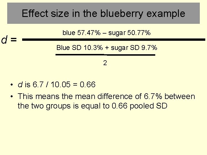 Effect size in the blueberry example d= blue 57. 47% – sugar 50. 77%