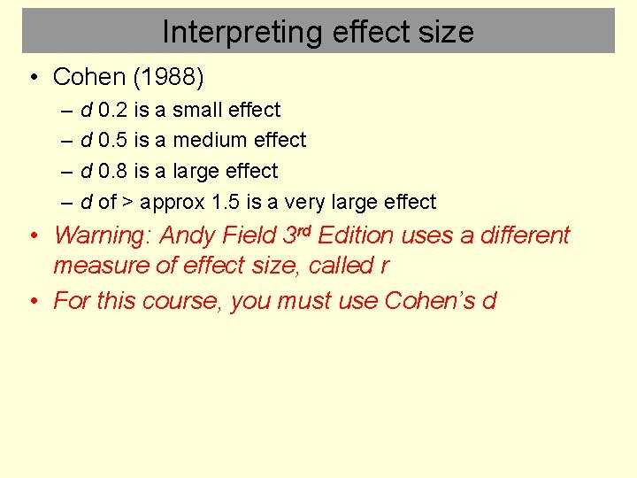 Interpreting effect size • Cohen (1988) – – d 0. 2 is a small