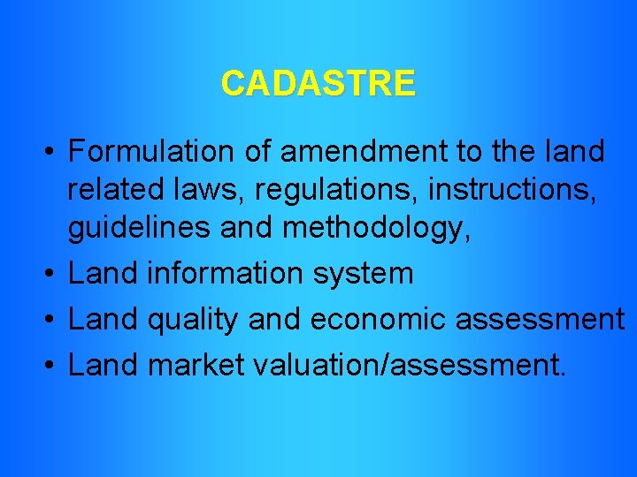 CADASTRE • Formulation of amendment to the land related laws, regulations, instructions, guidelines and