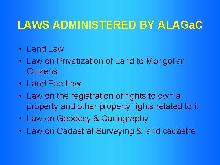 LAWS ADMINISTERED BY ALAGa. C • Land Law • Law on Privatization of Land