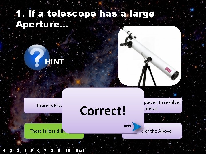 1. If a telescope has a large Aperture… HINT It has no power to 1. If a telescope has a large Aperture… HINT It has no power to