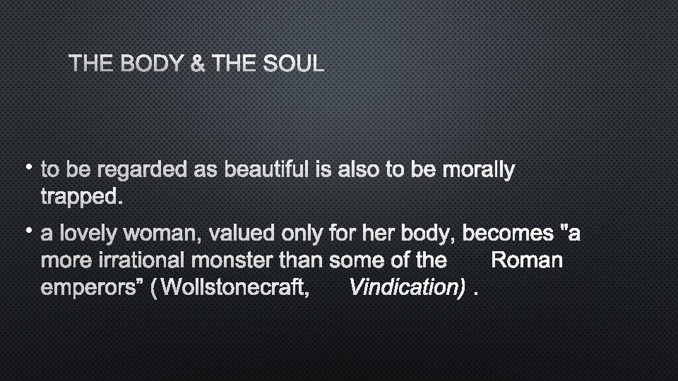 THE BODY & THE SOUL • TO BE REGARDED AS BEAUTIFUL IS ALSO TO